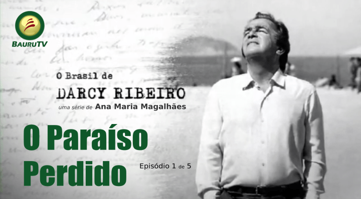 o-paraiso-perdido-o-brasil-de-darcy-ribeiro